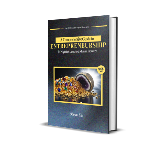 A Comprehensive Guide to Entrepreneurship in Nigeria's Lucrative Mining Industry - Book Cover