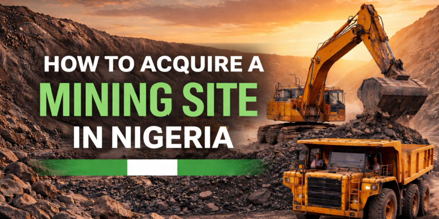 A structured guide to mining site acquisition in Nigeria, highlighting due diligence, title verification, and investment risk management. Open-pit mining operation in Nigeria with excavator and dump truck illustrating mining site acquisition and due diligence in Nigeria.