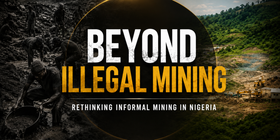 Premium editorial banner showing artisanal miners and a modern mining landscape with the text “Beyond Illegal Mining – Rethinking Informal Mining in Nigeria.”